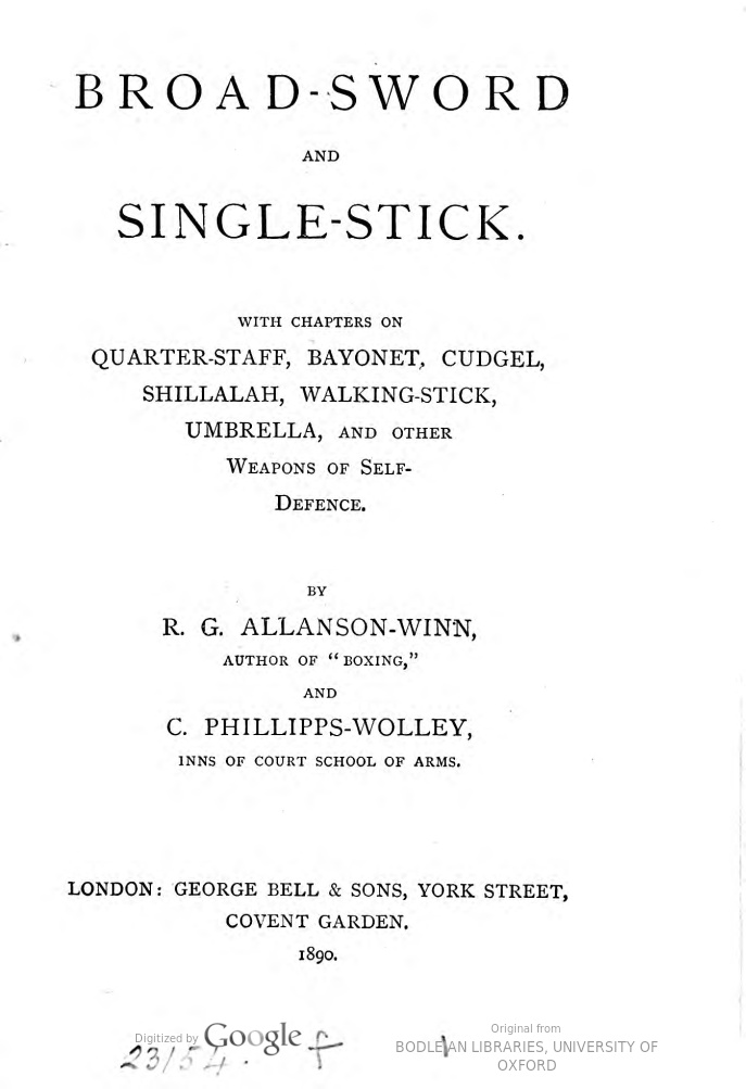 Broad-Sword and Single-Stick: with chapters on Quarter-Staff, Bayonet, Cudgel, Shillalah, Walking-Stick, Umbrella and other weapons of self-defence