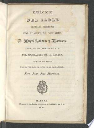 Ejercicio del sable, mandado observar por el jefe de escuadra D. Ángel Laborde y Navarro, a bordo de los bajeles de S. M. del Apostadero de La Habana