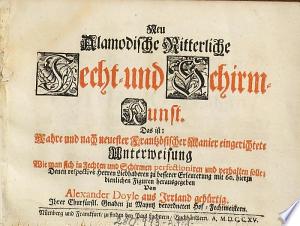 Neu Alamodische Ritterliche Fecht- und Schirm-Kunst