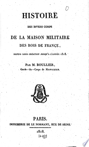 Histoire des divers corps de la Maison militaire des rois de France