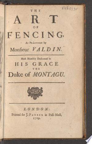 The Art of Fencing, as practised by Monsieur Valdin