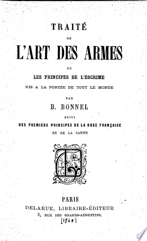 Traité de l’art des armes, ou les principes de l’escrime mis à la portée de tout le monde, suivi des premiers principes de la boxe française et de la canne