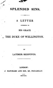 Splendid Sins: A Letter Addressed to His Grace the Duke of Wellington