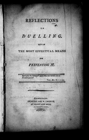Reflections on Duelling, and on the Most Effectual Means of Preventing It