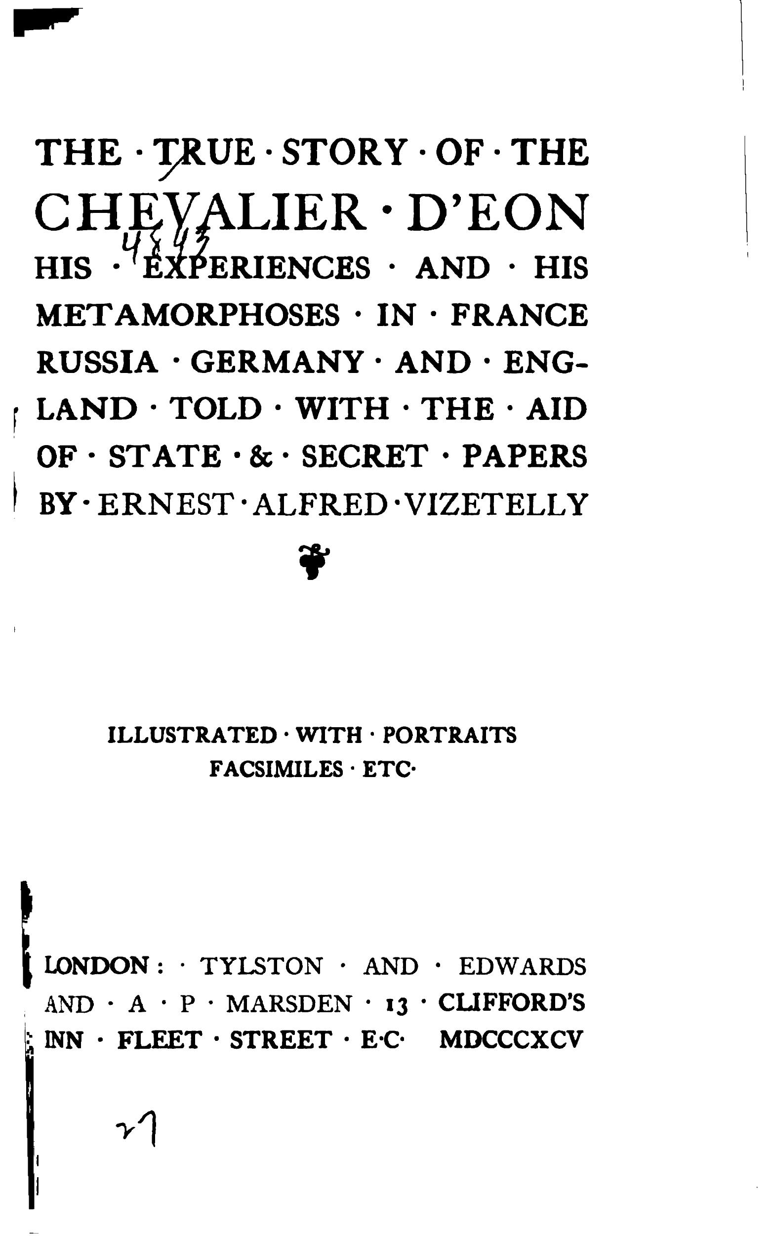 The True Story of the Chevalier d’Éon: His Experiences and His Metamorphoses in France, Russia, Germany and England
