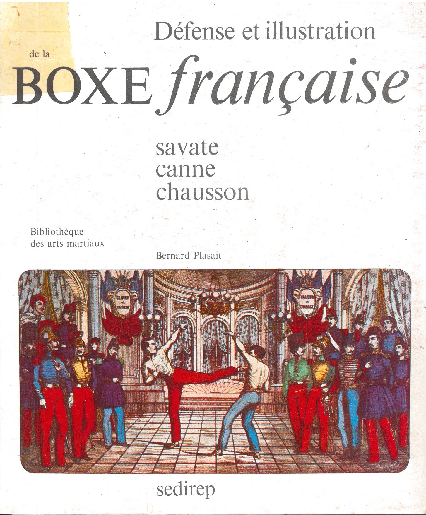 Défense et illustration de la boxe française: savate, canne, chausson
